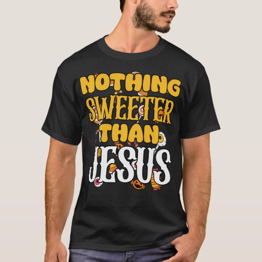 Niets zoeter dan Jezus Christelijk Halloween T-shirt (Voorkant)