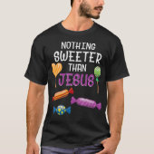 Niets zoeter dan Jezus Christelijke Gezegden T-shirt (Voorkant)