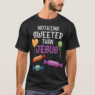 Niets zoeter dan Jezus Christelijke Gezegden T-shirt