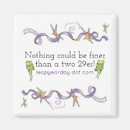 NIETS ZOU KLEINER ZIJN DAN TWEE 29ER MAGNEET