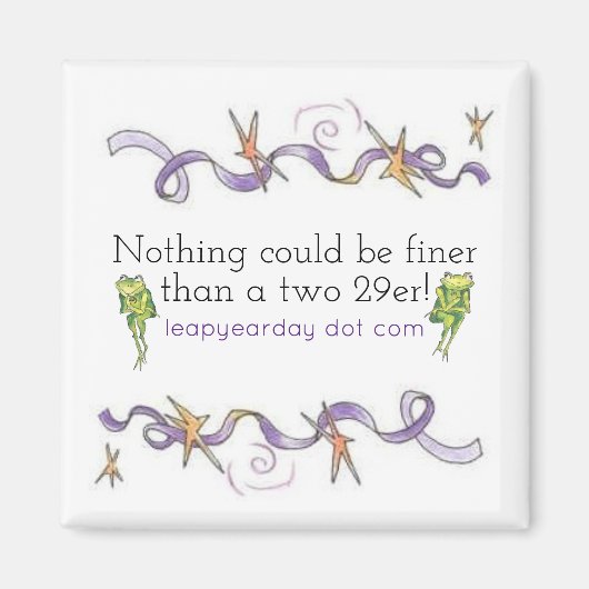 NIETS ZOU KLEINER ZIJN DAN TWEE 29ER MAGNEET (Voorkant)