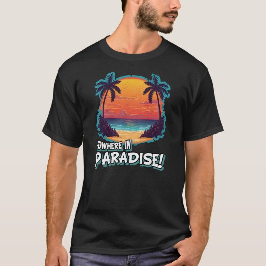NIETSWAAIER IN PARADIJS! T-SHIRT (Voorkant)