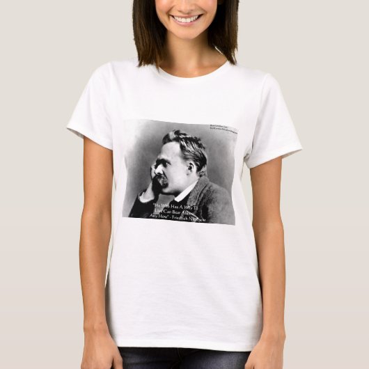 Nietzsche "A Why" Wisdom Quote Gifts & Kaarten T-shirt (Voorkant)