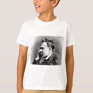 Nietzsche "Doet je geen kwaad" Quote Cadeaus & T-s T-shirt