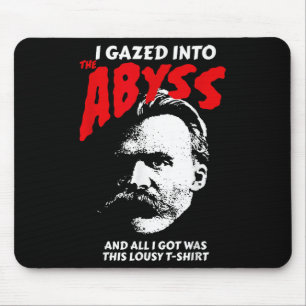Nietzsche - ik ging naar de Abyss en ik kreeg dit Muismat
