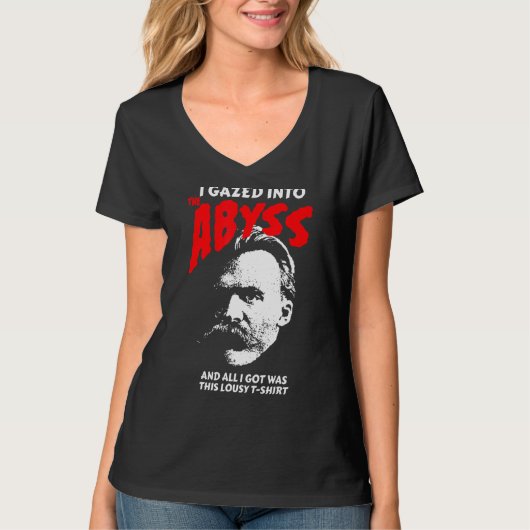 Nietzsche - ik ging naar de Abyss en ik kreeg dit T-shirt (Voorkant)