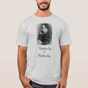 Nietzsche is Pietzsche T-shirt
