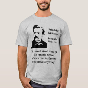 Nietzsche Lunatic Asylum Quote T-shirt