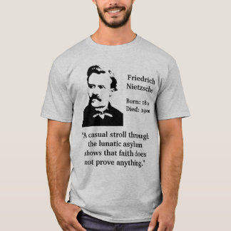 Nietzsche Lunatic Asylum Quote T-shirt