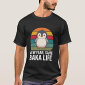 Nieuw Jaar, Dezelfde Baka Leven Pinguïn Grap Fun D T-shirt (Voorkant)