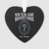 Nieuw Jaar Dezelfde Identiteitscrisis Grappige Ret Ornament (voorkant)