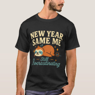 Nieuw Jaar Dezelfde Ik Grappige Luie Luiaard Anti  T-shirt