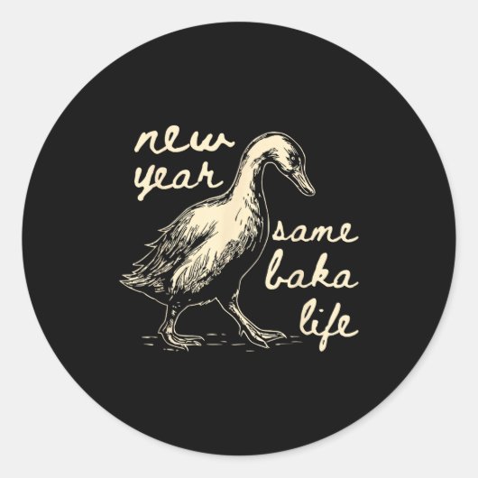 Nieuw jaar hetzelfde Baka leven Gans Grappig Grapp Ronde Sticker (Voorkant)