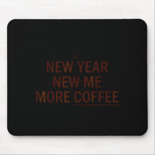 Nieuw Jaar Meer Koffie Grappige Koffie Motivatie H Muismat