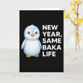 Nieuw Jaar Zelfde Baka Leven Pinguïn Grap Grappig  Kaart (Gele Bloem)
