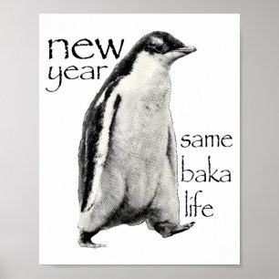 Nieuw jaar zelfde Baka-leven Pinguïn grap Grappig Poster