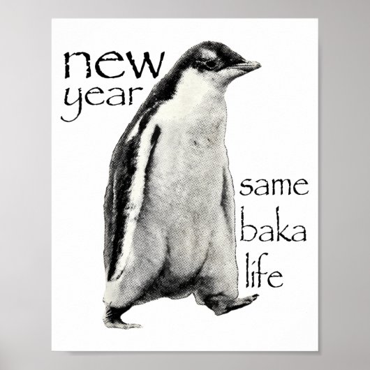 Nieuw jaar zelfde Baka-leven Pinguïn grap Grappig  Poster (Voorkant)