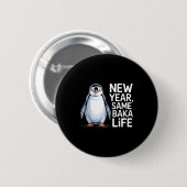 Nieuw Jaar Zelfde Baka Leven Pinguïn Grap Ronde Button 5,7 Cm (Voorkant /achterkant)
