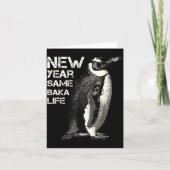 Nieuw Jaar Zelfde Baka Leven Pinguïn Grap Sarcasme Kaart (Voorkant)