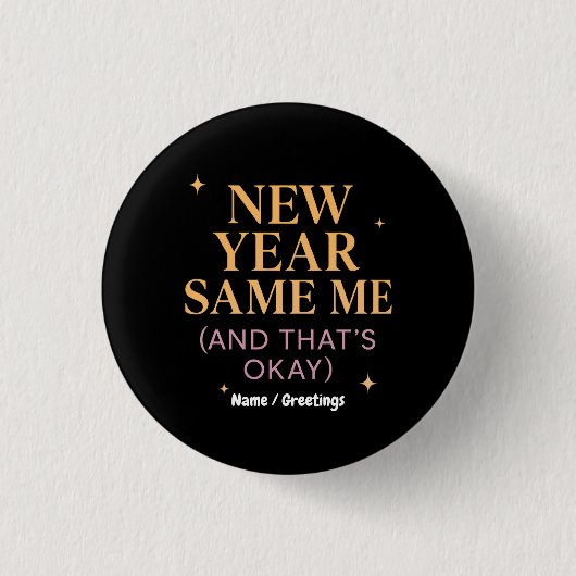 Nieuw Jaar, Zelfde Ik (En Dat Is Oké) Zelfliefde Ronde Button 3,2 Cm (Voorkant)