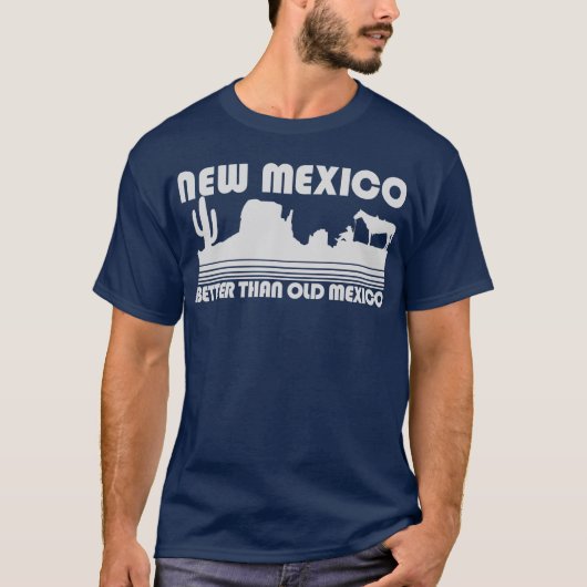 Nieuw Mexico beter dan oud Mexico T-shirt (Voorkant)
