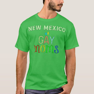 nieuw mexico van homoseksuele moeders t-shirt