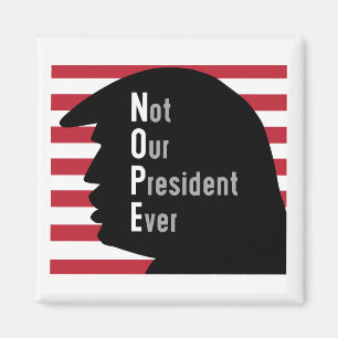 NIEUW. Niet ons President ooit Magnet