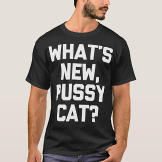 Nieuw, Pussycat T-Shirt grappige gezegde sarcachei