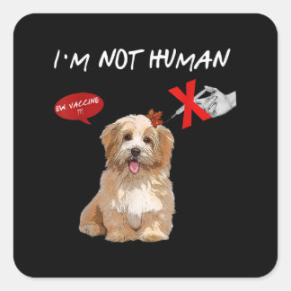 Nieuw vaccin Ik ben niet menselijk grappig shih tz Vierkante Sticker