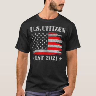Nieuwe Amerikaanse staatsburger Oost 2021 Amerikaa T-shirt
