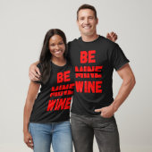 Nieuwe Be Wine Not Mine Valentijnsdag T-shirt (Unisex)