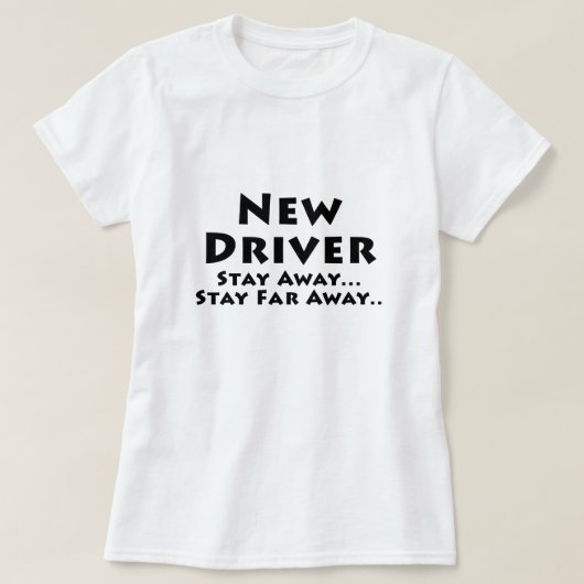 Nieuwe chauffeur blijft ver weg t-shirt (Design voorkant)