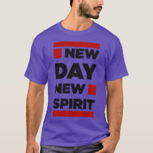 Nieuwe Dag Nieuwe Geest Motivatie Positief Denken T-shirt