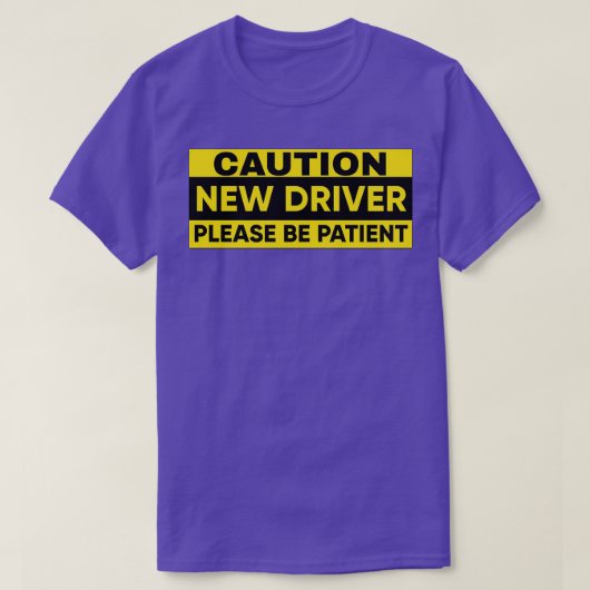 Nieuwe driver gelieve geduld te hebben t-shirt (Design voorkant)