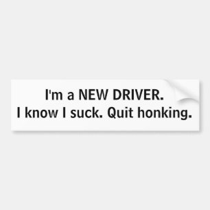 Nieuwe driver. Hou op met honken. Bumpersticker