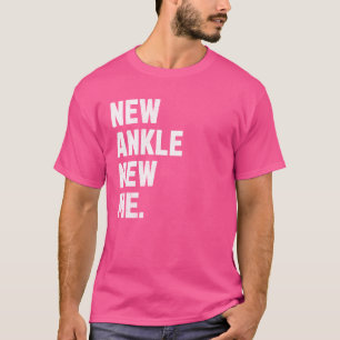 Nieuwe enkel, nieuwe ik! Grappige enkelvervangende T-shirt