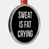 Nieuwe gym — zweet is vetdroging — grappige uitstr metalen ornament (Rechts)