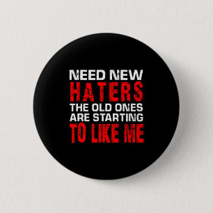Nieuwe haters nodig, de oude beginnen me leuk te v ronde button 5,7 cm
