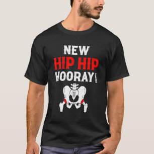 Nieuwe Hip Hooray Nieuwe Hip Eigenaar Hip Vervangi T-shirt