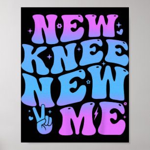 Nieuwe knie nieuwe ik Grappige knie vervangende op Poster
