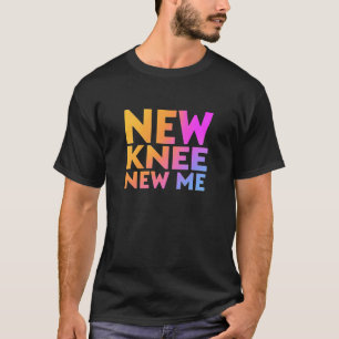 Nieuwe Knie Nieuwe Me - Funny Knee Vervanging Hers T-shirt