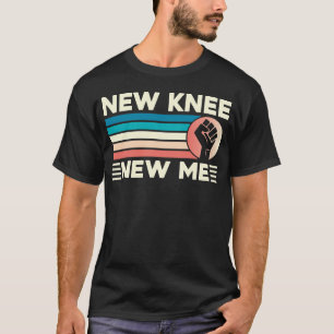 Nieuwe Knie Nieuwe Mij Vervangende Operatie Herste T-shirt