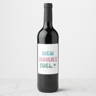 Nieuwe mama brandstof - nieuw mam cadeautje - Wijn Etiket