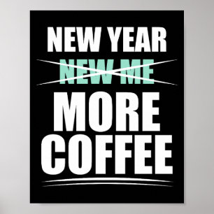 Nieuwe Meer Koffie Sarcastische Resolutie Citaat Poster
