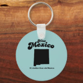 Nieuwe Mexico Motto - Het is beter dan oud Mexico Sleutelhanger (Voorkant)