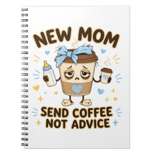 Nieuwe Moeder Stuur Koffie Niet Advies Grappige Ni Notitieboek