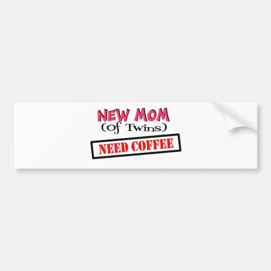 Nieuwe moeder van TWINS heeft KOFFIE nodig Bumpersticker (Voorkant)