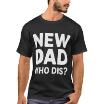 Nieuwe Vader Wie Dis? T-Shirt
