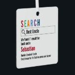 Nieuwigheid Internet Zoekresultaat gepersonaliseer Metalen Ornament<br><div class="desc">Nieuwigheid Internet Zoeken Resultaat Gepersonaliseerde humor opknoping ornament door Ricaso. Perfect cadeau idee. Vul de zoekopties en resultaatgegevens in.  leuke cadeaus voor vrienden,  familie,  collega's,  docent etc</div>