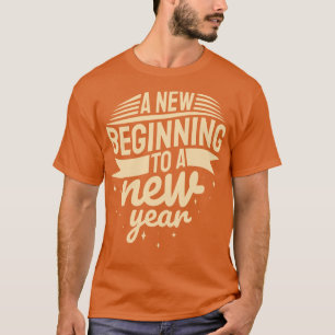 Nieuwjaar citeren een nieuw begin van een nieuw ja t-shirt